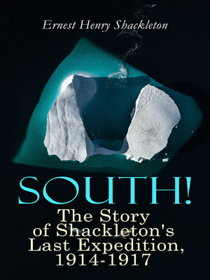 cover image of South!--The Story of Shackleton's Last Expedition, 1914-1917